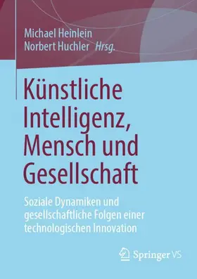 Huchler / Heinlein |  Künstliche Intelligenz, Mensch und Gesellschaft | Buch |  Sack Fachmedien