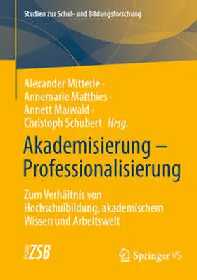 Mitterle / Schubert / Matthies |  Akademisierung - Professionalisierung | Buch |  Sack Fachmedien