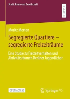 Merten |  Segregierte Quartiere - segregierte Freizeiträume | Buch |  Sack Fachmedien