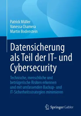 Müller / Bodenstein / Chamera |  Datensicherung als Teil der IT- und Cybersecurity | Buch |  Sack Fachmedien
