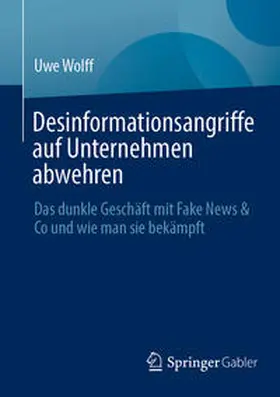 Wolff |  Desinformationsangriffe auf Unternehmen abwehren | Buch |  Sack Fachmedien
