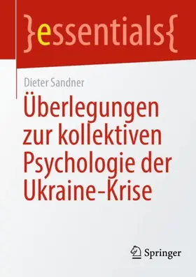 Sandner |  Überlegungen zur kollektiven Psychologie der Ukraine-Krise | Buch |  Sack Fachmedien