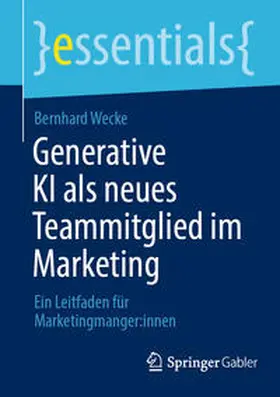 Wecke | Generative KI als neues Teammitglied im Marketing | E-Book | sack.de