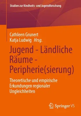 Ludwig / Grunert |  Jugend - Ländliche Räume - Peripherie(sierung) | Buch |  Sack Fachmedien