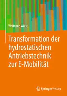Wiest |  Transformation der hydrostatischen Antriebstechnik zur E-Mobilität | eBook | Sack Fachmedien