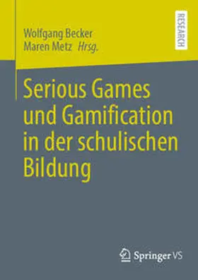 Metz / Becker |  Serious Games und Gamification in der schulischen Bildung | Buch |  Sack Fachmedien