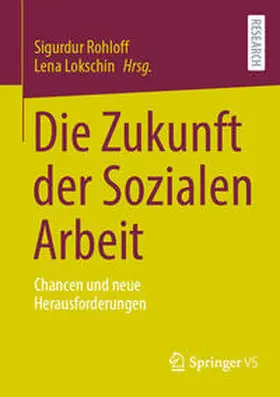 Rohloff / Lokschin | Die Zukunft der Sozialen Arbeit | E-Book | sack.de