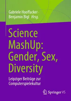 Bigl / Hooffacker |  Science MashUp: Gender, Sex, Diversity | Buch |  Sack Fachmedien