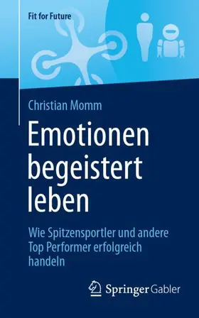 Momm |  Emotionen begeistert leben | Buch |  Sack Fachmedien