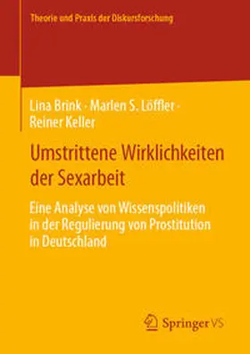 Brink / Löffler / Keller |  Umstrittene Wirklichkeiten der Sexarbeit | eBook | Sack Fachmedien