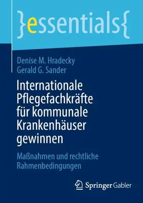 Sander / Hradecky |  Internationale Pflegefachkräfte für kommunale Krankenhäuser gewinnen | Buch |  Sack Fachmedien