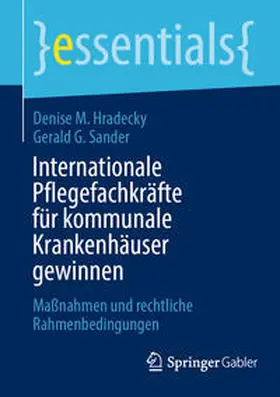 Hradecky / Sander |  Internationale Pflegefachkräfte für kommunale Krankenhäuser gewinnen | eBook | Sack Fachmedien