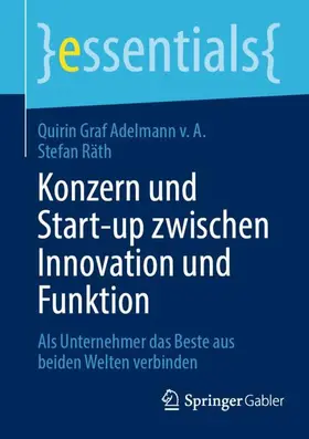 Räth / Graf Adelmann v. A. / Adelmann von A. |  Konzern und Start-up zwischen Innovation und Funktion | Buch |  Sack Fachmedien