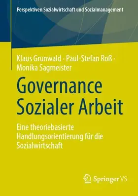 Grunwald / Sagmeister / Roß |  Governance Sozialer Arbeit | Buch |  Sack Fachmedien