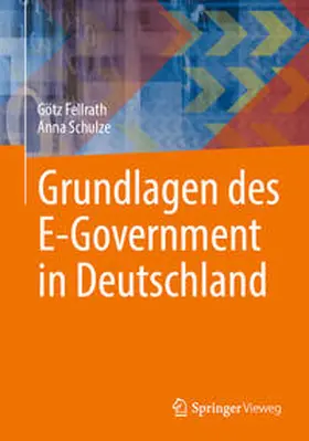 Fellrath / Schulze |  Grundlagen des E-Government in Deutschland | Buch |  Sack Fachmedien