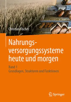 Fischer | Nahrungsversorgungssysteme heute und morgen | E-Book | sack.de
