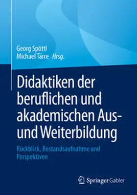 Tärre / Spöttl |  Didaktiken der beruflichen und akademischen Aus- und Weiterbildung | Buch |  Sack Fachmedien