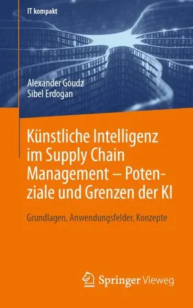Erdogan / Goudz |  Künstliche Intelligenz im Supply Chain Management - Potenziale und Grenzen der KI | Buch |  Sack Fachmedien