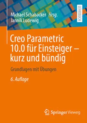 Schabacker / Ludewig | Creo Parametric 10.0 für Einsteiger ? kurz und bündig | E-Book | sack.de