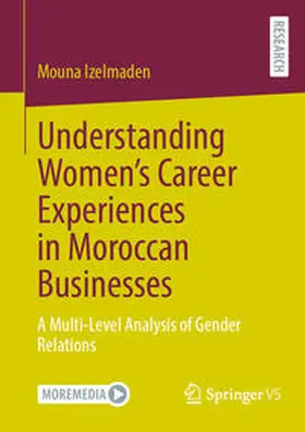 Izelmaden |  Understanding Women's Career Experiences in Moroccan Businesses | Buch |  Sack Fachmedien