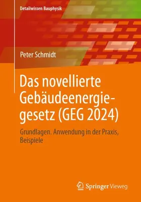 Schmidt |  Das novellierte Gebäudeenergiegesetz (GEG 2024) | Buch |  Sack Fachmedien