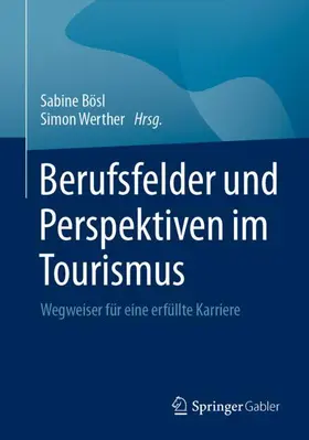 Werther / Bösl |  Berufsfelder und Perspektiven im Tourismus | Buch |  Sack Fachmedien