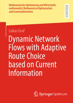 Graf |  Dynamic Network Flows with Adaptive Route Choice based on Current Information | eBook | Sack Fachmedien