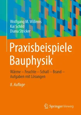Willems / Stricker / Schild |  Praxisbeispiele Bauphysik | Buch |  Sack Fachmedien