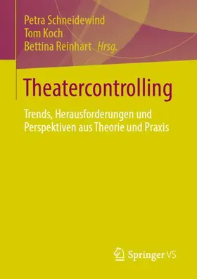 Schneidewind / Reinhart / Koch |  Theatercontrolling | Buch |  Sack Fachmedien