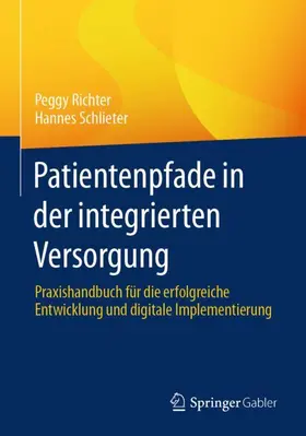 Richter / Schlieter | Patientenpfade in der integrierten Versorgung | Buch | 978-3-658-44985-8 | sack.de