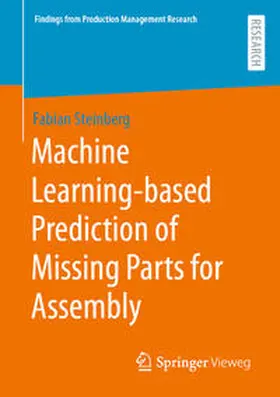 Steinberg |  Machine Learning-based Prediction of Missing Parts for Assembly | Buch |  Sack Fachmedien