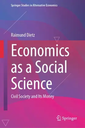 Dietz | Economics as a Social Science | Buch | 978-3-658-45175-2 | sack.de