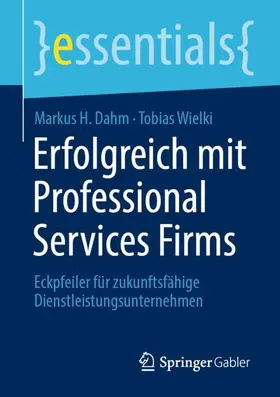 Wielki / Dahm |  Erfolgreich mit Professional Services Firms | Buch |  Sack Fachmedien