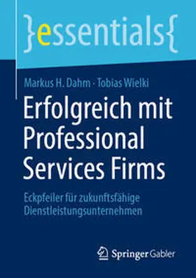 Dahm / Wielki | Erfolgreich mit Professional Services Firms | E-Book | sack.de