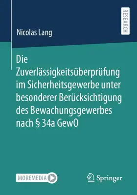 Lang |  Die Zuverlässigkeitsüberprüfung im Sicherheitsgewerbe unter besonderer Berücksichtigung des Bewachungsgewerbes nach § 34a GewO | Buch |  Sack Fachmedien