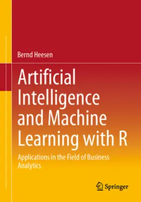 Heesen | Artificial Intelligence and Machine Learning with R | E-Book | sack.de