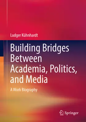 Kühnhardt |  Building Bridges Between Academia, Politics, and Media | eBook | Sack Fachmedien