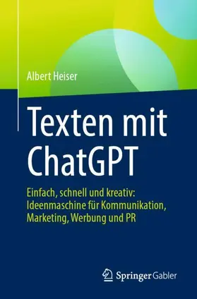 Heiser |  Texten mit ChatGPT | Buch |  Sack Fachmedien