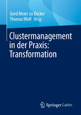 Meier zu Köcker / Wolf | Clustermanagement in der Praxis: Transformation | E-Book | www2.sack.de