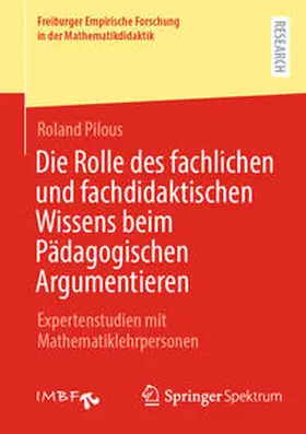 Pilous |  Die Rolle des fachlichen und fachdidaktischen Wissens beim Pädagogischen Argumentieren | eBook | Sack Fachmedien