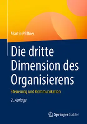 Pfiffner |  Die dritte Dimension des Organisierens | eBook | Sack Fachmedien