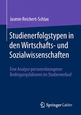 Reichert-Schlax |  Studienerfolgstypen in den Wirtschafts- und Sozialwissenschaften | eBook | Sack Fachmedien