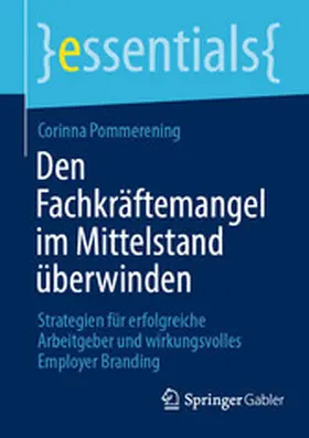 Pommerening |  Den Fachkräftemangel im Mittelstand überwinden | eBook | Sack Fachmedien