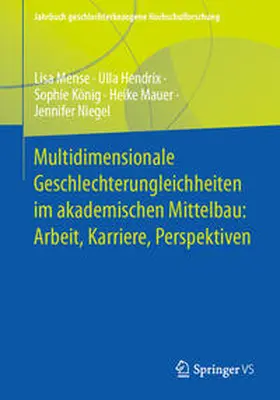 Mense / Hendrix / König |  Multidimensionale Geschlechterungleichheiten im akademischen Mittelbau: Arbeit, Karriere, Perspektiven | eBook | Sack Fachmedien