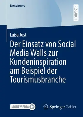 Just |  Der Einsatz von Social Media Walls zur Kundeninspiration am Beispiel der Tourismusbranche | Buch |  Sack Fachmedien