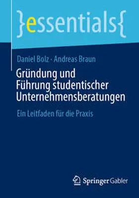 Bolz / Braun | Gründung und Führung studentischer Unternehmensberatungen | E-Book | sack.de