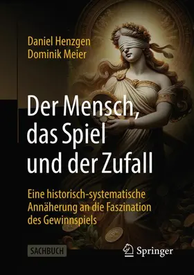 Meier / Henzgen |  Der Mensch, das Spiel und der Zufall | Buch |  Sack Fachmedien