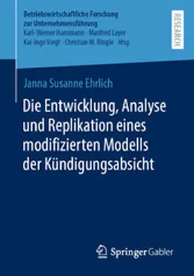 Ehrlich | Die Entwicklung, Analyse und Replikation eines modifizierten Modells der Kündigungsabsicht | E-Book | www2.sack.de