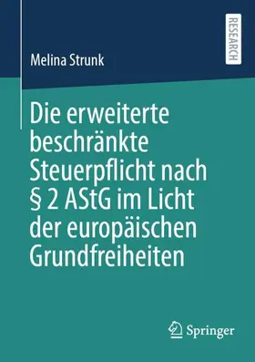 Strunk |  Die erweiterte beschränkte Steuerpflicht nach § 2 AStG im Licht der europäischen Grundfreiheiten | Buch |  Sack Fachmedien