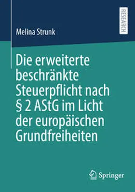Strunk |  Die erweiterte beschränkte Steuerpflicht nach § 2 AStG im Licht der europäischen Grundfreiheiten | eBook | Sack Fachmedien